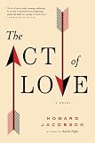 The Act of Love: A Novel