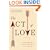 The Act of Love: A Novel