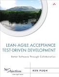Lean-Agile Acceptance Test-Driven-Development (Net Objectives Lean-Agile Series)