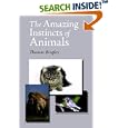 The Amazing Instincts of Animals: Stories Their Characters and Habits by Thomas Bingley