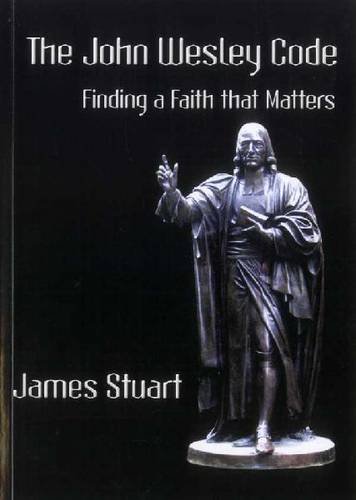 The John Wesley Code: Finding a Faith That Matters