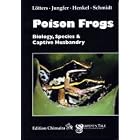 Poison Frogs: Biology, Species and Captive Husbandry by  Stefan Lotters, Karl-Heinz Jungfer, Friedrich Wilhelm Henkel, and Wolfgang Schmidt