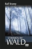 Stimmen im Wald: Kriminalroman aus der Eifel - Ralf Kramp