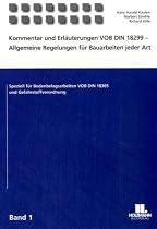 Kommentar und Erläuterungen VOB DIN 18299 -Allgemeine Regelungen für Bauarbeiten jeder Art: Speziell für Bodenbelagsarbeiten VOB DIN 18365 und Gefahrstoffverordnungen