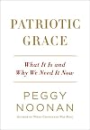 Patriotic Grace: What It Is and Why We Need It Now