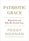 Patriotic Grace: What It Is and Why We Need It Now