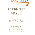 Patriotic Grace: What It Is and Why We Need It Now by Peggy Noonan