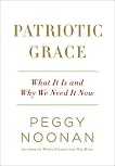 Patriotic Grace: What It Is and Why We Need It Now