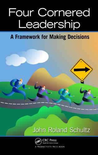 Four-Cornered Leadership: A Framework for Making Decisions