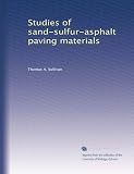 Studies of sand-sulfur-asphalt paving materials