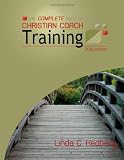 The Complete Guide to Christian Coach Training: 2012 Edition
