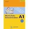 Wortschatz Intensivtrainer Deutsch - Wortschatz Intensivtrainer A1