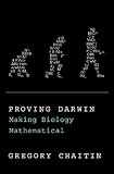 Proving Darwin: Making Biology Mathematical
