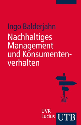 Nachhaltiges Management und Konsumentenverhalten: Sales Management in der Konsumgüterindustrie (German Edition)