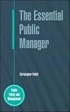 The Essential Public Manager (Public Policy & Management)