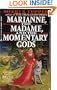 Marianne, the Madame, and the Momentary Gods