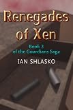 Renegades of Xen (The Guardians Saga)