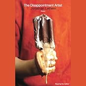 The Disappointment Artist (Selected Unabridged Essays) | [Jonathan Lethem]