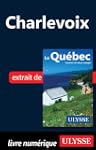 Charlevoix (Guide de voyage Chapitre...