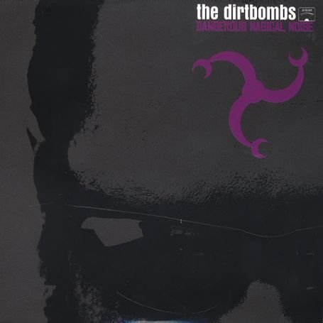 The Dirtbombs - Dangerous Magical Noise - Zortam Music