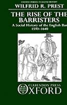 The Rise of the Barristers: A Social History of the English Bar 1590-1640 (Oxford Studies in Social History)