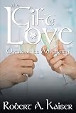 The Gift of Love: Overcomes Adversity The Gift of Love: Overcomes Adversity