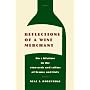 Reflections of a Wine Merchant: On a Lifetime in the Vineyards and Cellars of France and Italy