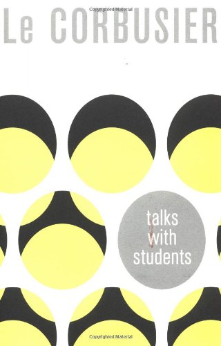 Princeton Architectural Press Le Corbusier Talks with Students