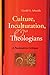 Culture, Inculturation, and Theologians: A Postmodern Critique