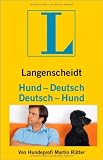 Hund - Deutsch, Deutsch - Hund: Vom Hundeliebhaber zum Hundeversteher