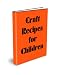 Craft Recipes for Children