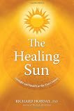 The Healing Sun: Sunlight and Health in the 21st Century