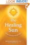 The Healing Sun: Sunlight and Health in the 21st Century
