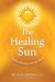 The Healing Sun: Sunlight and Health in the 21st Century