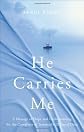 He Carries Me