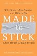 Made to Stick: Why Some Ideas Survive and Others Die