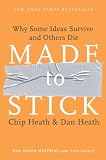 Made to Stick: Why Some Ideas Survive and Others Die