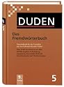 Der Duden in 12 B&auml;nden. Das Standardwerk zur deutschen Sprache: Duden 05. Das Fremdw&ouml;rterbuch: Unentbehrlich f&uuml;r das Verstehen und den Gebrauch ... Schreibvarianten und Worttrennungen: Band 5
