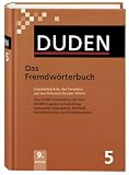 Der Duden in 12 Baenden. Das Standardwerk zur deutschen Sprache: Duden 05. Das Fremdwoerterbuch: Unentbehrlich fuer das Verstehen und den Gebrauch ... Schreibvarianten und Worttrennungen: Bd 5