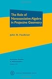 The role of nonassociative algebra in projective geometry