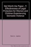 Not worth the paper - ? : the effectiveness of legal protection for women & children experiencing domestic viol ence