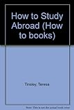 How to _ study abroad