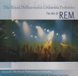 The Royal Philharmonic Orchestra Plays the Music of R.E.M.