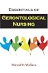 Essentials of Gerontological Nursing