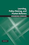 Learning, policy making, and market reforms