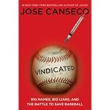 Vindicated: Big Names, Big Liars, and the Battle to Save Baseball