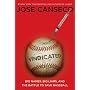 Vindicated: Big Names, Big Liars, and the Battle to Save Baseball