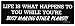 LIFE IS WHAT HAPPENS TO YOU WHILE YOU'RE MAKING OTHER PLANS!!! (BLACK) decal bumper sticker