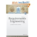Requirements Engineering: Grundlagen, Prinzipien,Techniken