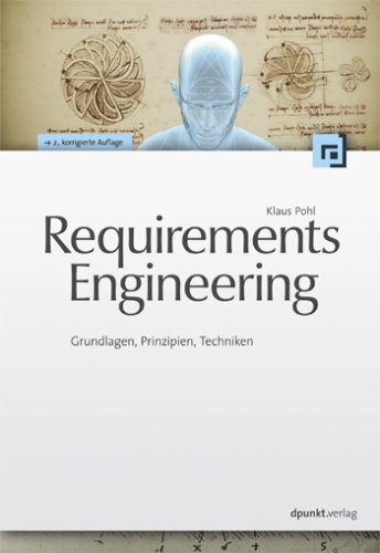 Requirements Engineering: Grundlagen, Prinzipien,Techniken